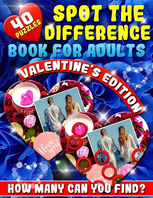 Spot the Difference Book for Adults: Valentines Edition - Love Is in the Air - 40 Love Filled Picture Puzzles - How Many Differences Can You Find? (Paperback)