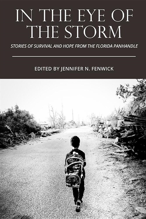 In the Eye of the Storm: Stories of Survival and Hope from the Florida Panhandle (Paperback)