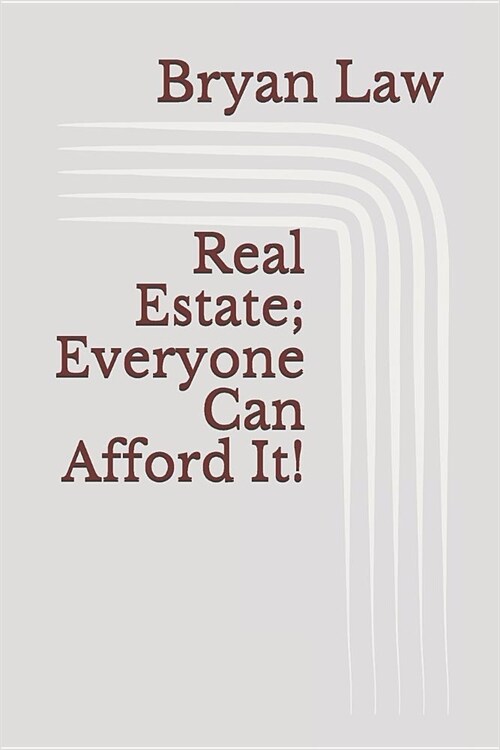 Real Estate; Everyone Can Afford It! (Paperback)