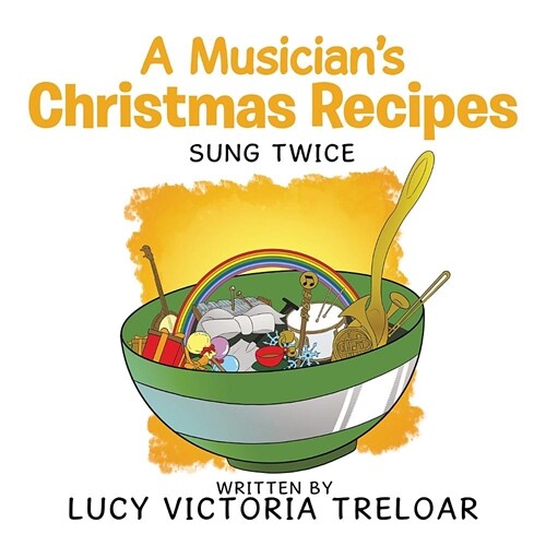 A Musicians Christmas Recipes: Sung Twice (Paperback)