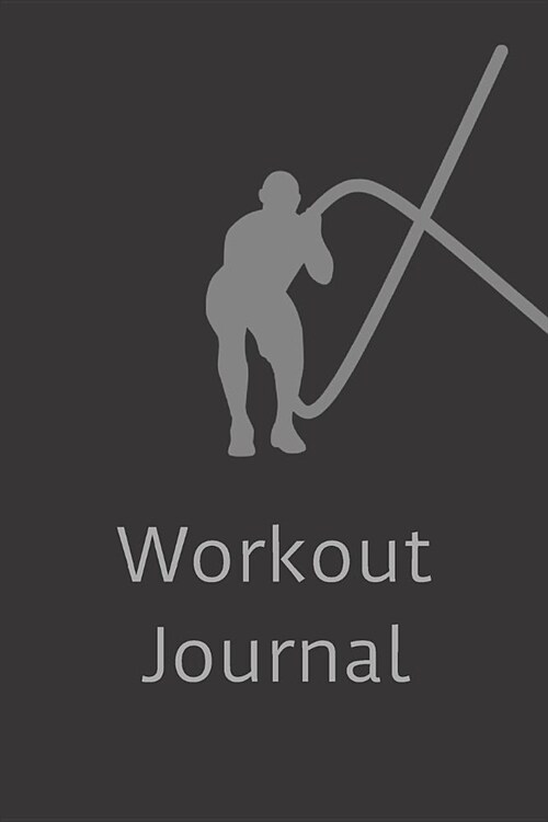Workout Journal: Keep Track of Your Workouts and Improve Day by Day (Paperback)
