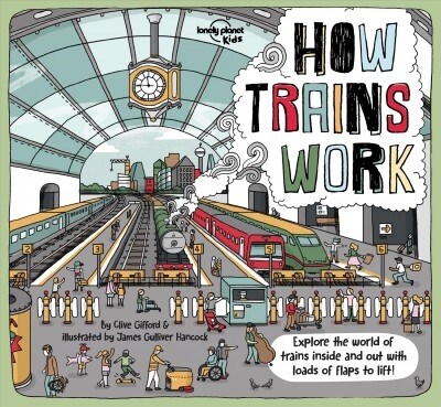 Lonely Planet Kids How Trains Work 1 (Hardcover)