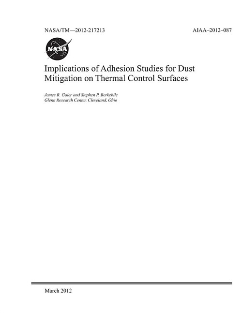 Implications of Adhesion Studies for Dust Mitigation on Thermal Control Surfaces (Paperback)