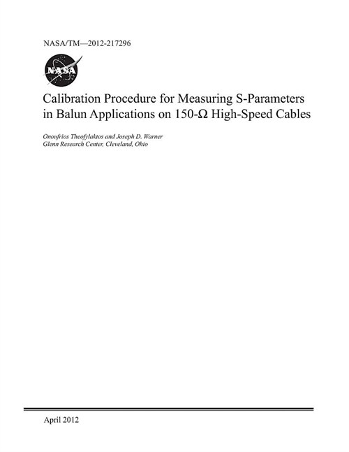 Calibration Procedure for Measuring S-Parameters in Balun Applications on 150-Ohm High-Speed Cables (Paperback)