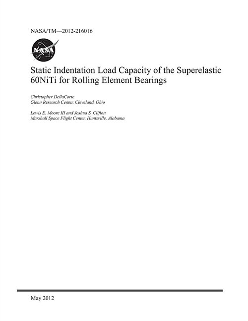 Static Indentation Load Capacity of the Superelastic 60niti for Rolling Element Bearings (Paperback)