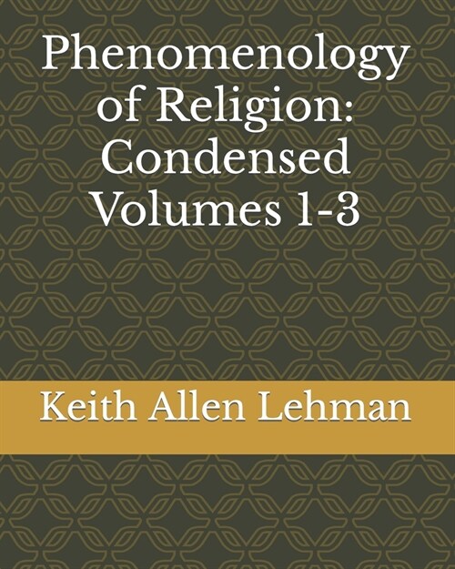 Phenomenology of Religion: Condensed Volumes 1-3 (Paperback)