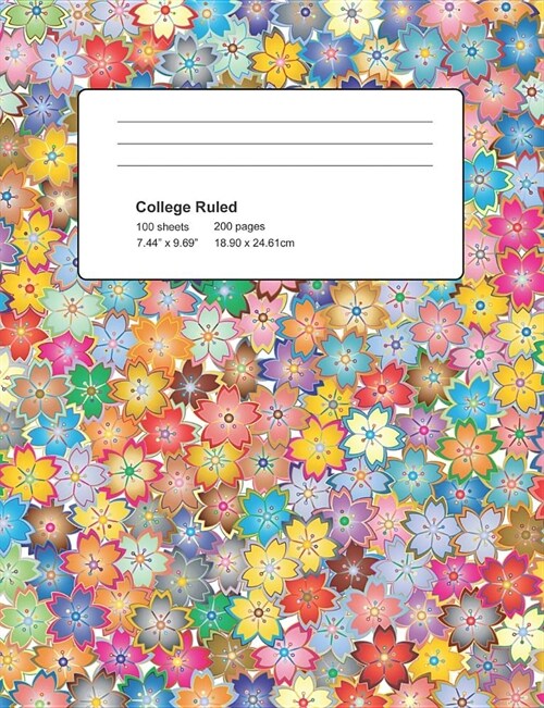 College Ruled: Flower Cover 100 Sheets 200 Pages (Paperback)