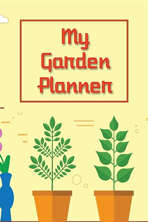 My Garden Planner: Plan It, Plant It and Grow It! (Paperback)