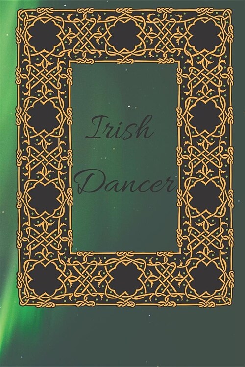 Irish Dancer: Routines, Notes, & Goals (Paperback)