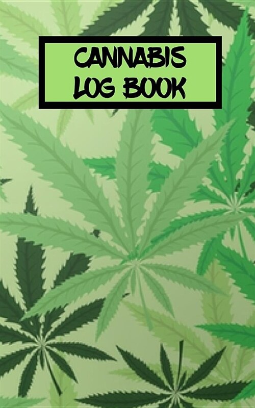 Cannabis Log Book: Cannabis Review Journal, 5x8 Inch, 120 Custom Pages (Paperback)