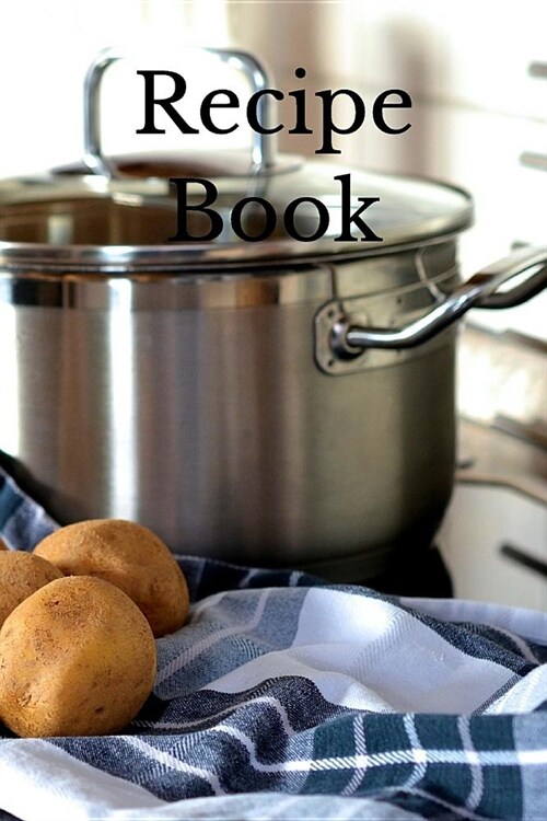 Recipe Book: Blank Cookbook for Recipes and Notes (Paperback)