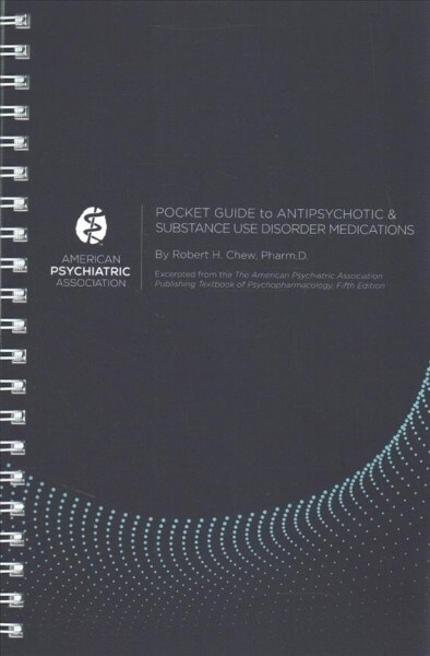 Pocket Guide to Antipsychotic and Substance Use Disorder Medications (Spiral)
