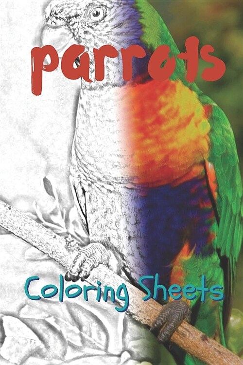 Parrot Coloring Sheets: 30 Parrot Drawings, Coloring Sheets Adults Relaxation, Coloring Book for Kids, for Girls, Volume 14 (Paperback)