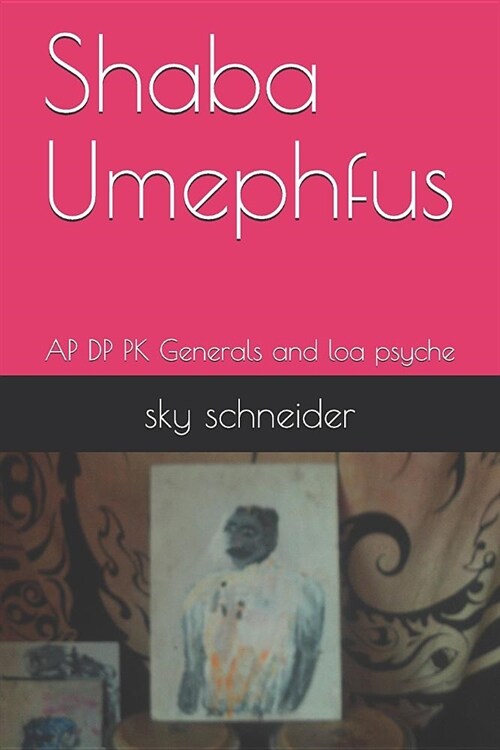 Shaba Umephfus: AP DP Pk Generals and Loa Psyche (Paperback)