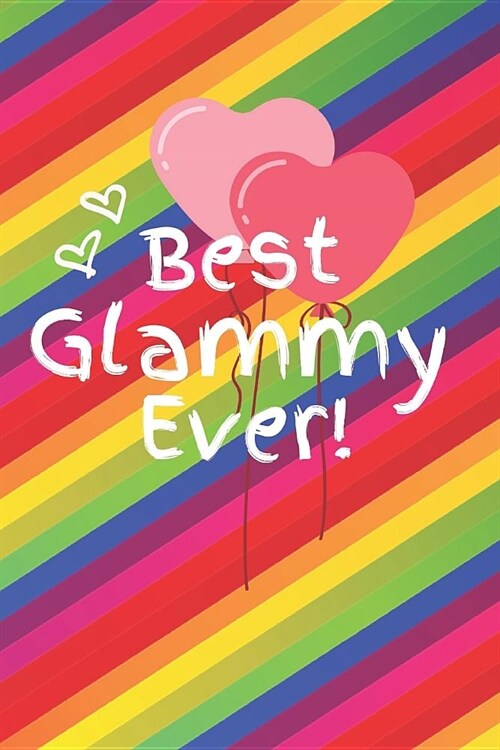 Best Glammy Ever: Cute Colorful Soft Cover Blank Lined Notebook Planner Composition Book (6 X 9 110 Pages) (Best Glammy and Grandma Gi (Paperback)