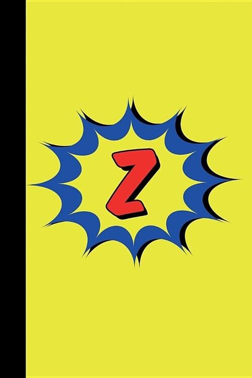 Z: Superhero Comic Book Style Monogram Initial Letter Z Blank Lined Notebook Journal (Paperback)