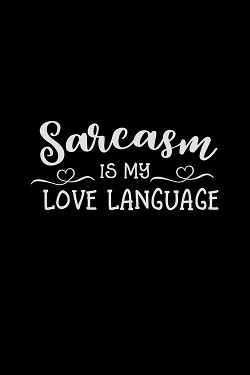 Sarcasm Is My Love Language: Mom Journal, Her Life and Kids (Paperback)