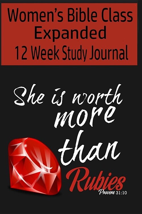 Womens Bible Class Expanded: 12 Week Study Journal (Paperback)