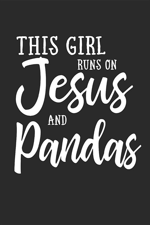 This Girl Runs on Jesus and Pandas: Journal, Notebook (Paperback)