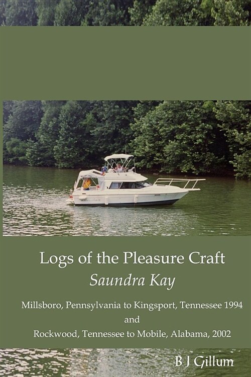 Down the Rivers on a Chainsaw: Logs of the Pleasure Craft Saundra Kay (Paperback)