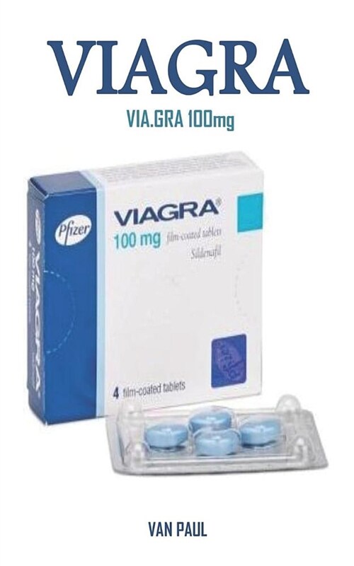 Via.Gra 100mg: The Ultimate Sexual Enhancement Libido Booster for Men with Impotence (Erectile Dysfunction) to Last Longer in Bed (Paperback)