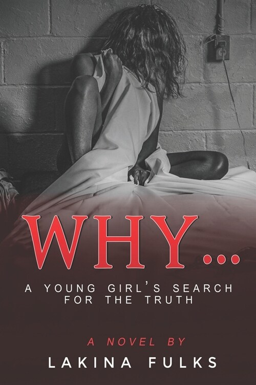 Why: A Young Girls Search for the Truth (Paperback)