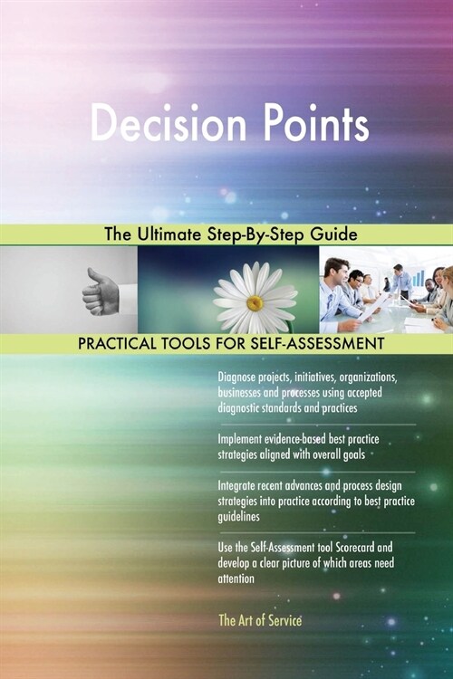 Decision Points the Ultimate Step-By-Step Guide (Paperback)