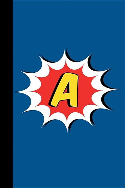 A: Comic Book Style Monogram Initial Letter a Superhero Notebook Journal (Paperback)