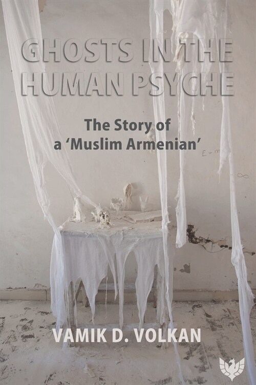 Ghosts in the Human Psyche : The Story of a ‘Muslim Armenian’ (Paperback)