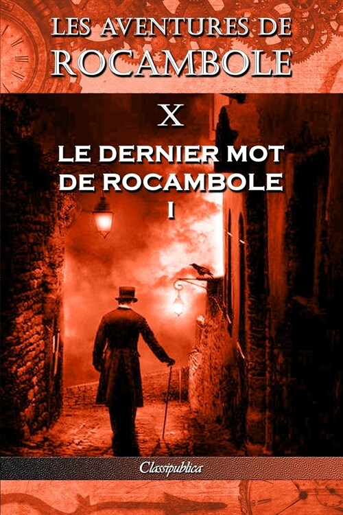 Les Aventures de Rocambole X: Le Dernier Mot de Rocambole I (Paperback, 10, Les Aventures d)