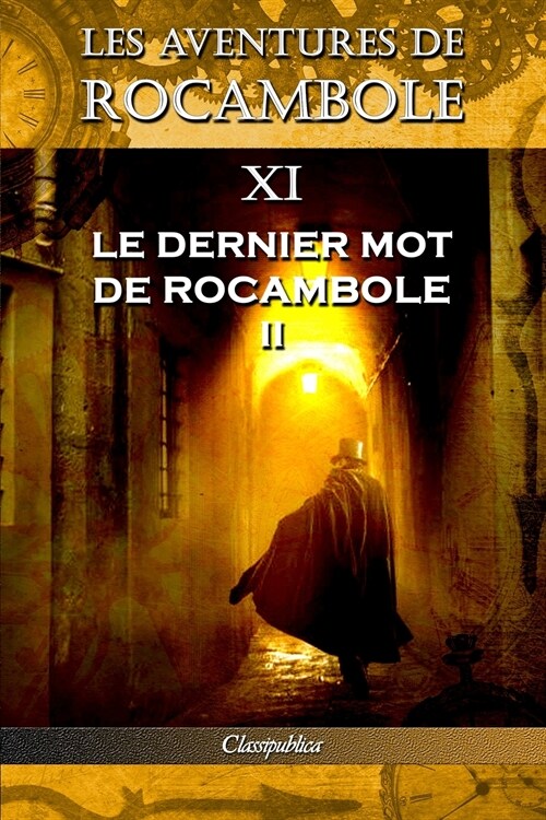Les Aventures de Rocambole XI: Le Dernier Mot de Rocambole II (Paperback, 11, Les Aventures d)