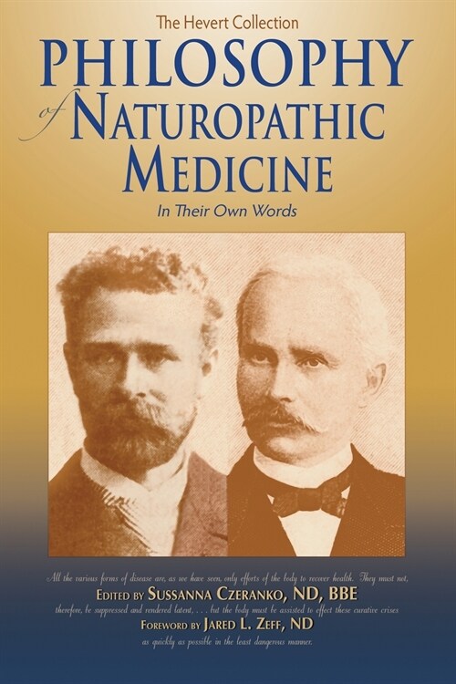 Philosophy of Naturopathic Medicine: In Their Own Words (Paperback)