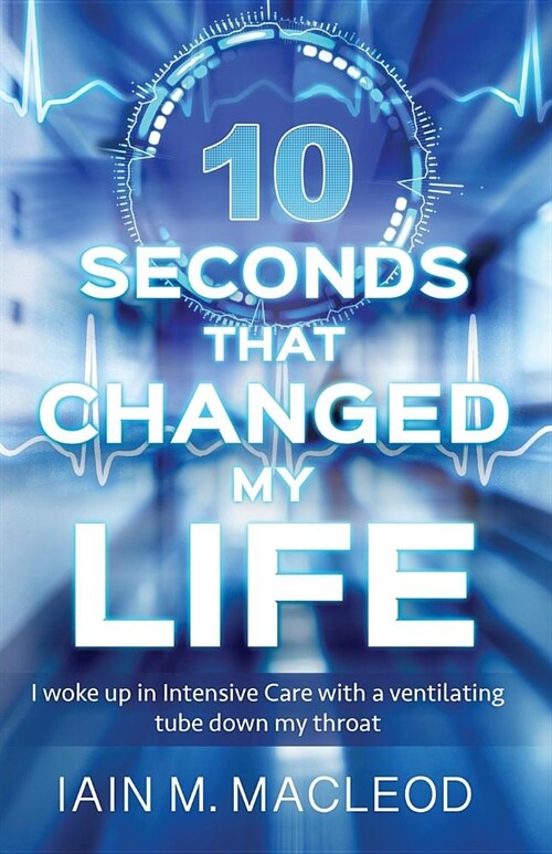 10 Seconds That Changed My Life (Paperback)