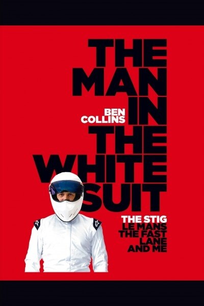 The Man in the White Suit: The Stig, Le Mans, the Fast Lane, and Me (Audio CD)