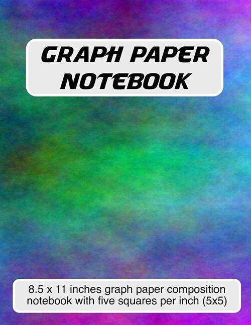 Graph Paper Notebook: 8.5 X 11 Inch Graph Paper Composition Notebook with Five Squares Per Inch (5x5) - Colorful Tye Die Cover (Paperback)