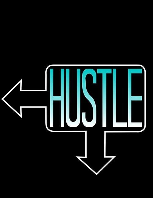 Hustle: Notebook, Journal, Diary or Sketchbook with Lined Paper (Paperback)