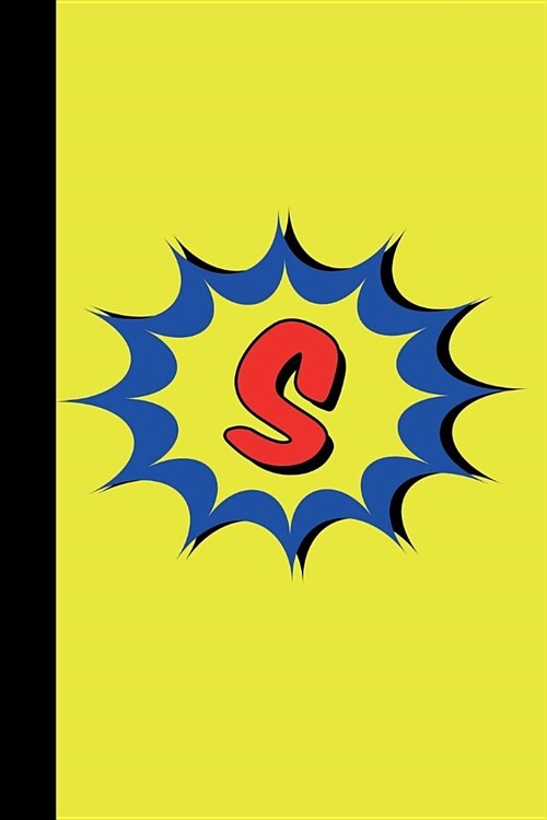 S: Superhero Comic Book Monogram Initial Letter S Blank Lined Notebook Journal (Paperback)