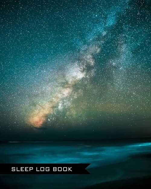 Sleep Log Book: Starry Skies Cover Journal to Monitor and Track Sleep Habits and Sleep Disorders a Great Resource for Doctors and Pati (Paperback)