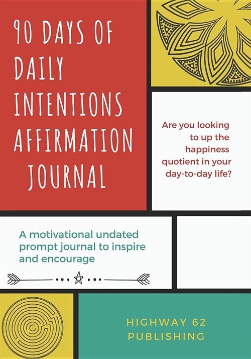 90 Days of Daily Intentions Affirmation Journal: Complete with Affirmations, Positive Word of the Day and Mandalas to Color (Paperback)