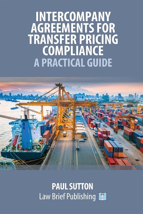 Intercompany Agreements for Transfer Pricing Compliance: A Practical Guide (Paperback)
