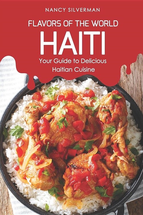 Flavors of the World - Haiti: Your Guide to Delicious Haitian Cuisine (Paperback)