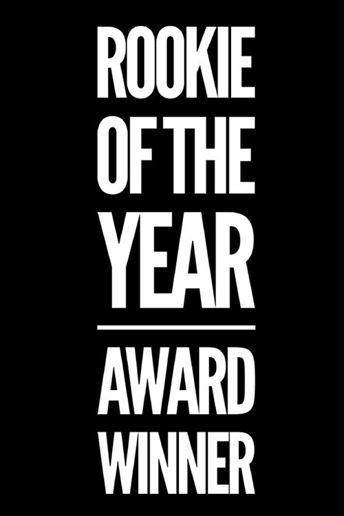 Rookie of the Year Award Winner: 110-Page Blank Lined Journal Funny Office Award Great for Coworker, Boss, Manager, Employee Gag Gift Idea (Paperback)