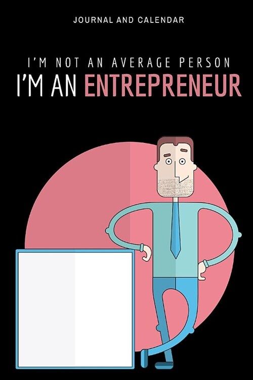 Im Not an Average Person Im an Entrepreneur: Blank Lined Journal with Calendar for Business (Paperback)