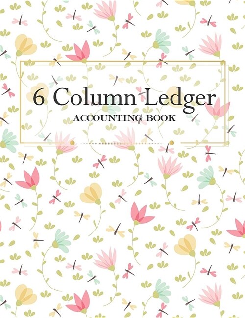 6 Column Accounting Ledger: Accounting Journal Entry Book (Paperback)