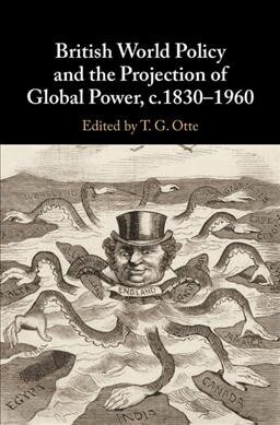 British World Policy and the Projection of Global Power, c.1830–1960 (Hardcover)