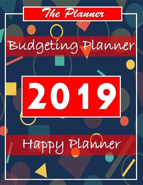 Budgeting Planner 2019: Daily Weekly & Monthly Calendar Expense Tracker Organizer for Budget Planner and Financial Planner Workbook (Paperback)