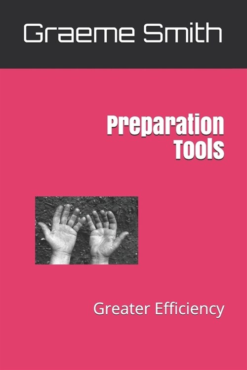 Preparation Tools: Greater Efficiency (Paperback)