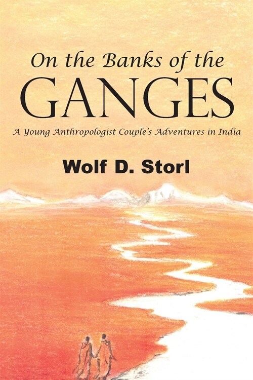 On the Banks of the Ganges: A Young Anthropologist Couples Adventures in India (Paperback)