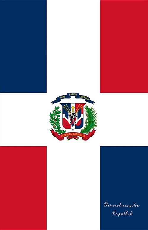 Dominikanische Republik: Flagge, Notizbuch, Urlaubstagebuch, Reisetagebuch Zum Selberschreiben (Paperback)