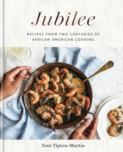 Jubilee: Recipes from Two Centuries of African American Cooking: A Cookbook (Hardcover)